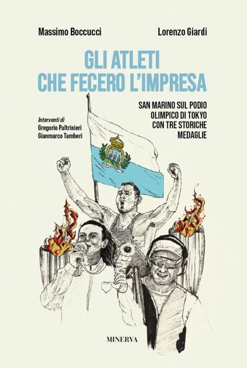 Kniha atleti che fecero l'impresa. San Marino sul podio olimpico di Tokyo con tre storiche medaglie Massimo Boccucci