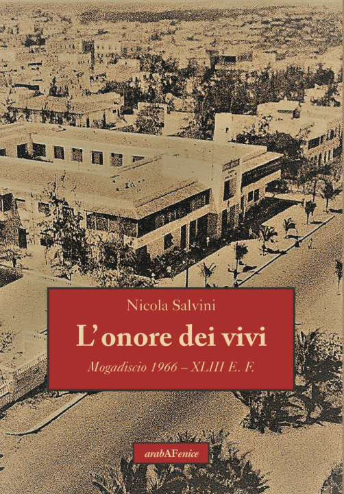 Carte onore dei vivi. Mogadiscio 1966 - XLIII E.F. Nicola Salvini