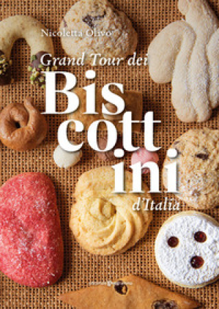 Könyv Grand tour dei biscottini d'Italia Nicoletta Olivo