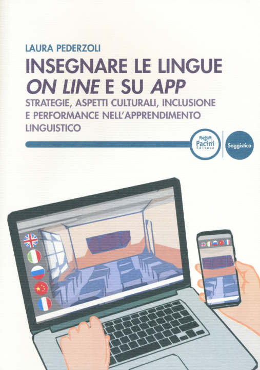 Carte Insegnare le lingue on line e su app. Strategie, aspetti culturali, inclusione e performance nell'apprendimento linguistico Laura Pederzoli