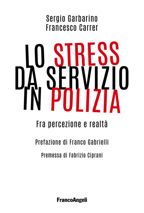 Carte stress da servizio in Polizia. Fra percezione e realtà Sergio Garbarino