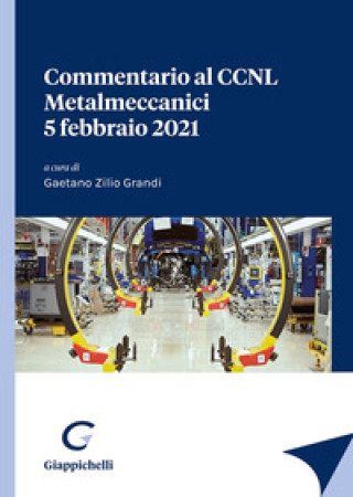 Книга Commentario al CCNL Metalmeccanici 5 febbraio 2021 