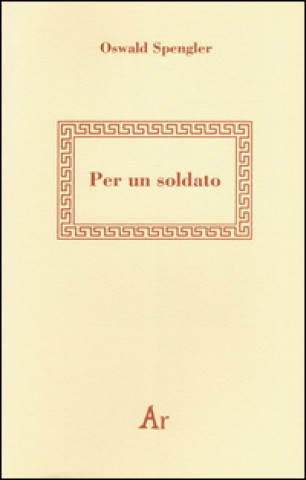 Kniha Per un soldato Oswald Spengler