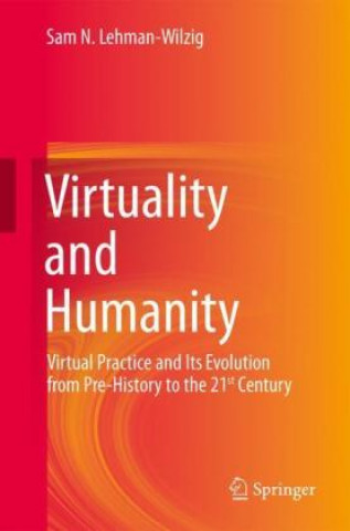 Knjiga Virtuality and Humanity Lehman-Wilzig