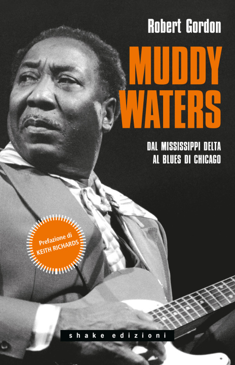 Książka Muddy Waters. Dal Mississippi Delta al blues di Chicago Robert Gordon