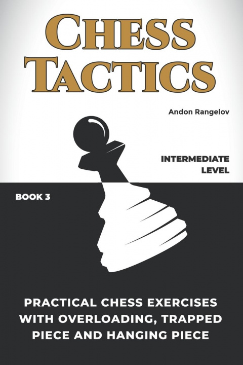 Kniha Practical Chess Exercises with Overloading, Trapped Piece and Hanging Piece 