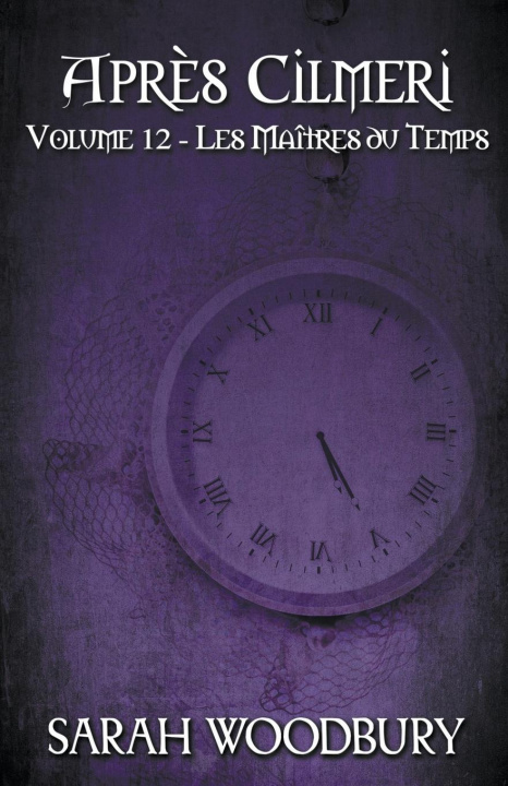 Knjiga Les Maitres du Temps Sarah Woodbury