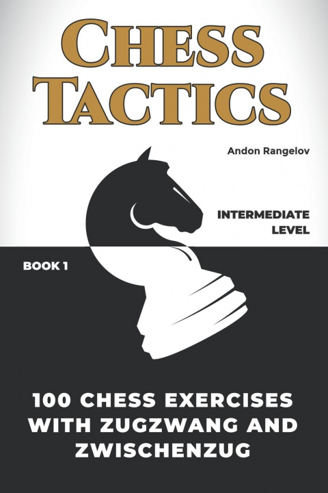 Kniha 100 Chess Exercises with Zugzwang and Zwischenzug 