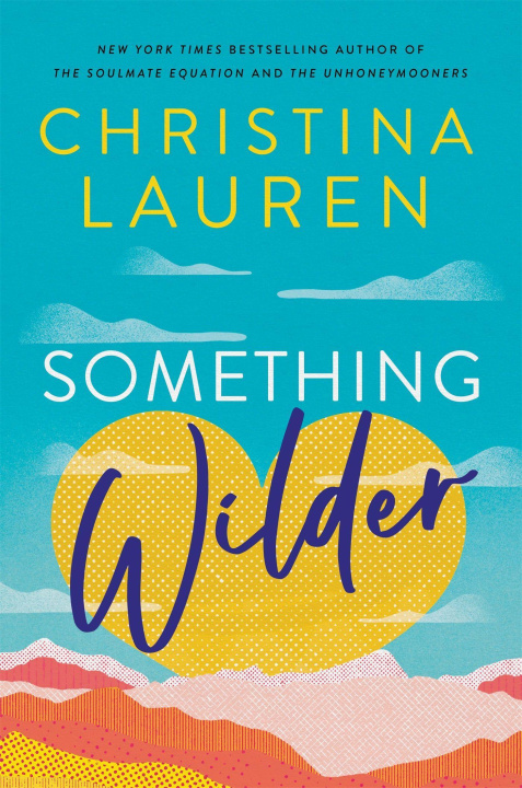 Книга Something Wilder Christina Lauren