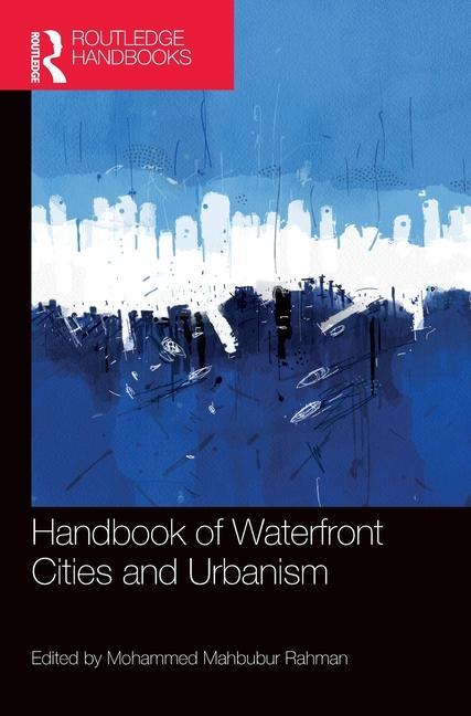 Knjiga Handbook of Waterfront Cities and Urbanism Mohammed Rahman