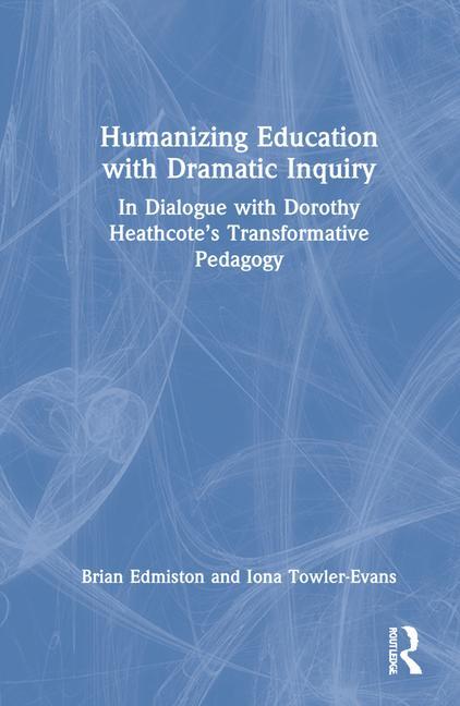 Book Humanizing Education with Dramatic Inquiry Edmiston