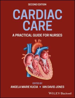 Könyv Cardiac Care: A Practical Guide for Nurses, 2nd Edition Angela Kucia