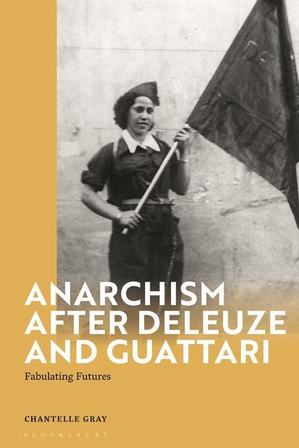Carte Anarchism After Deleuze and Guattari HEERDEN CHANTELLE GR