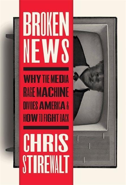 Knjiga Broken News Chris Stirewalt