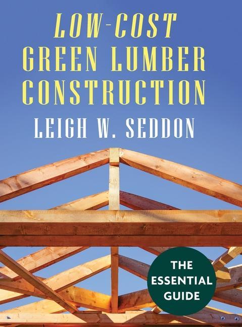 Kniha Low Cost Green Lumber Construction SEDDON
