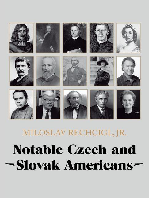 Könyv Notable Czech and Slovak Americans MILOSL RECHCIGL JR.