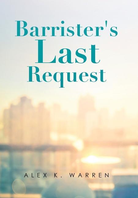 Knjiga Barrister's Last Request ALEX K. WARREN