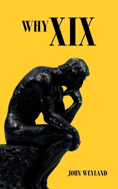 Knjiga Why Xix JOHN WEYLAND