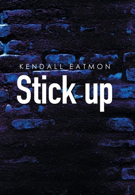 Knjiga Stick Up KENDALL EATMON