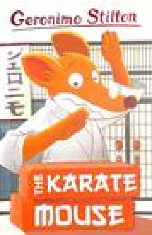 Carte Geronimo Stilton: The Karate Mouse GERONIMO STILTON