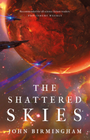 Könyv Shattered Skies John Birmingham