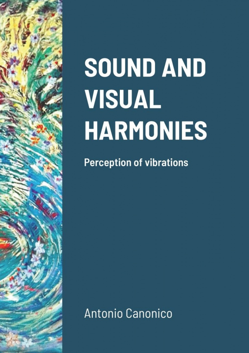 Knjiga Sound and Visual Harmonies Antonio Canonico