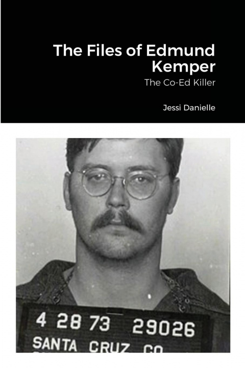 Книга Files of Edmund Kemper 