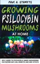 Könyv Growing Psilocybin Mushrooms at Home 