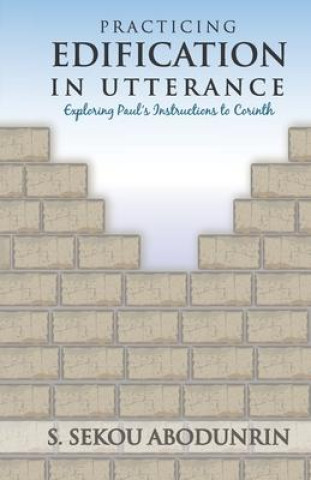 Knjiga Practicing Edification In Utterance S Sekou Abodunrin