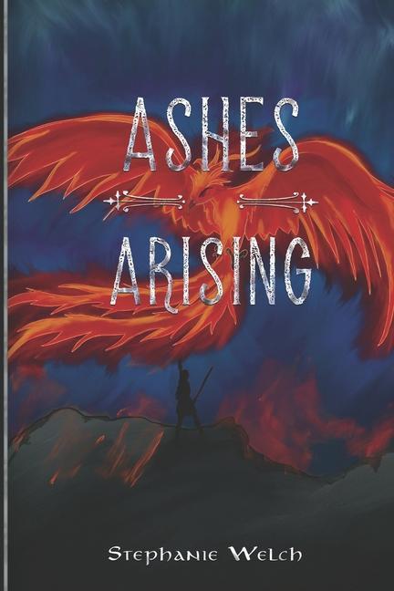 Knjiga Ashes Arising STEPHANIE WELCH