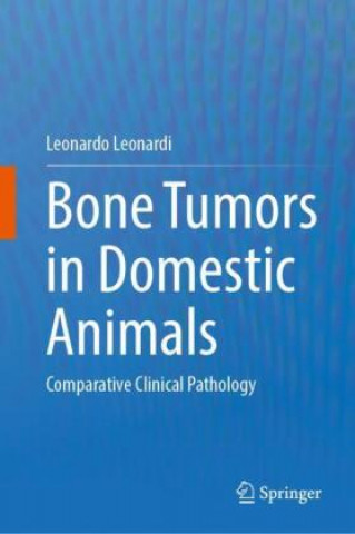 Kniha Bone Tumors in Domestic Animals 