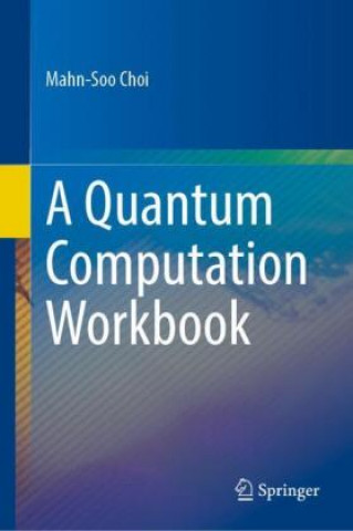 Knjiga Quantum Computation Workbook Mahn-Soo Choi