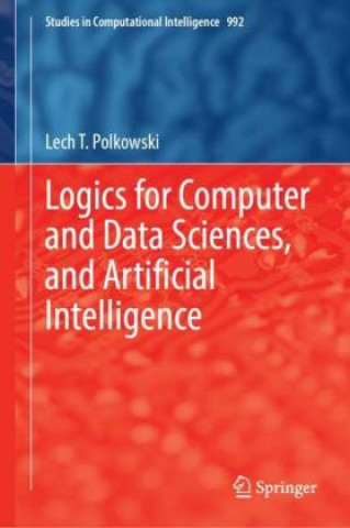 Knjiga Logics for Computer and Data Sciences, and Artificial Intelligence Polkowski