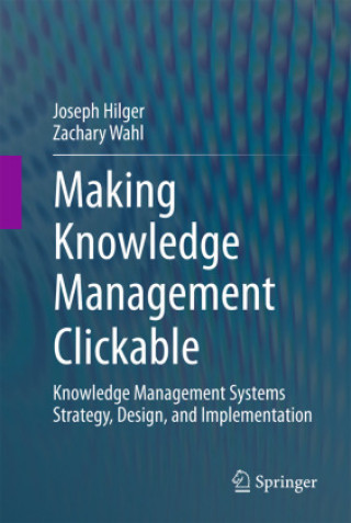 Kniha Making Knowledge Management Clickable Joseph Hilger