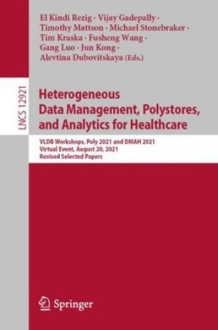 Kniha Heterogeneous Data Management, Polystores, and Analytics for Healthcare Vijay Gadepally