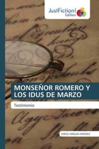 Kniha Monsenor Romero Y Los Idus de Marzo 