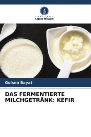 Книга DAS FERMENTIERTE MILCHGETRÄNK: KEFIR 