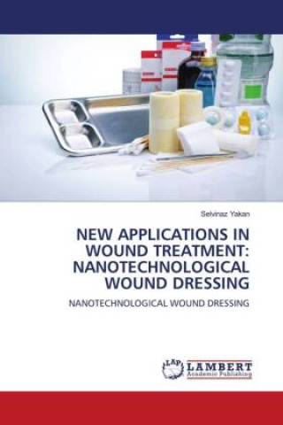 Carte NEW APPLICATIONS IN WOUND TREATMENT: NANOTECHNOLOGICAL WOUND DRESSING 
