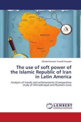 Carte The use of soft power of the Islamic Republic of Iran in Latin America 