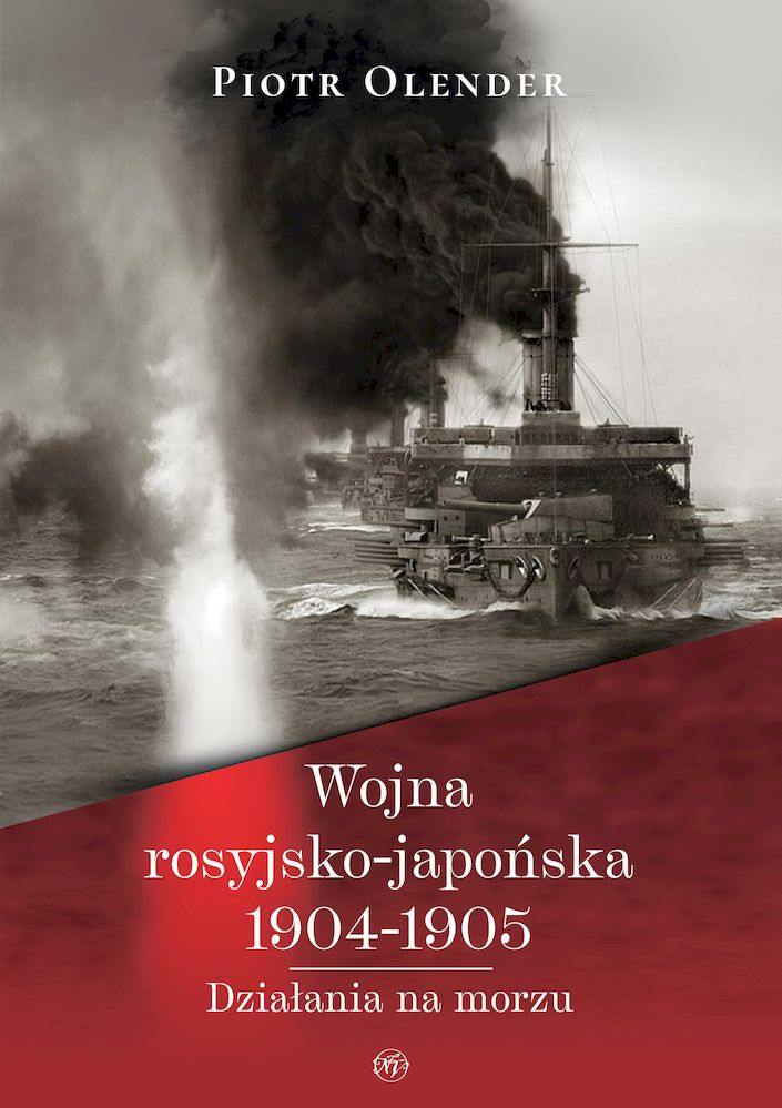 Könyv Wojna rosyjsko-japońska 1904-1905. Działania na morzu Piotr Olender