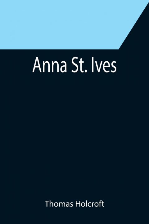 Knjiga Anna St. Ives Thomas Holcroft