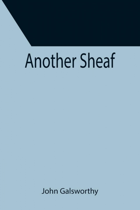 Knjiga Another Sheaf John Galsworthy