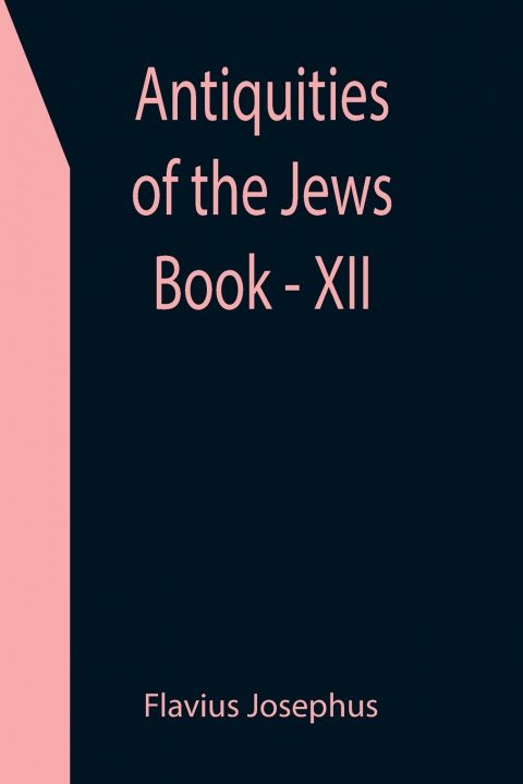 Kniha Antiquities of the Jews; Book - XII 