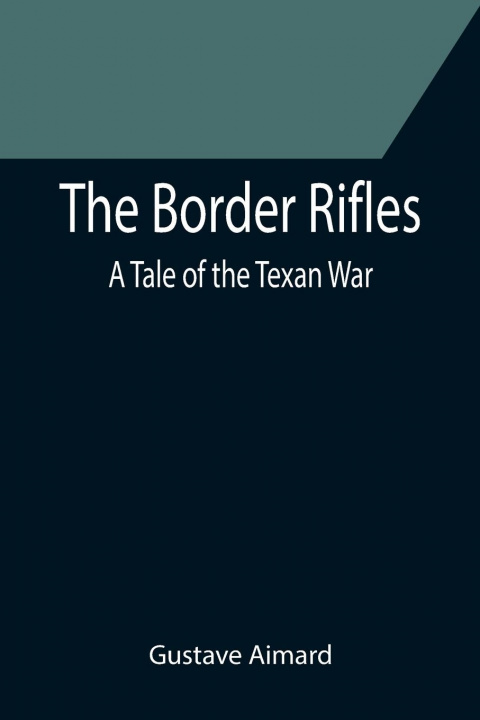 Knjiga Border Rifles Gustave Aimard