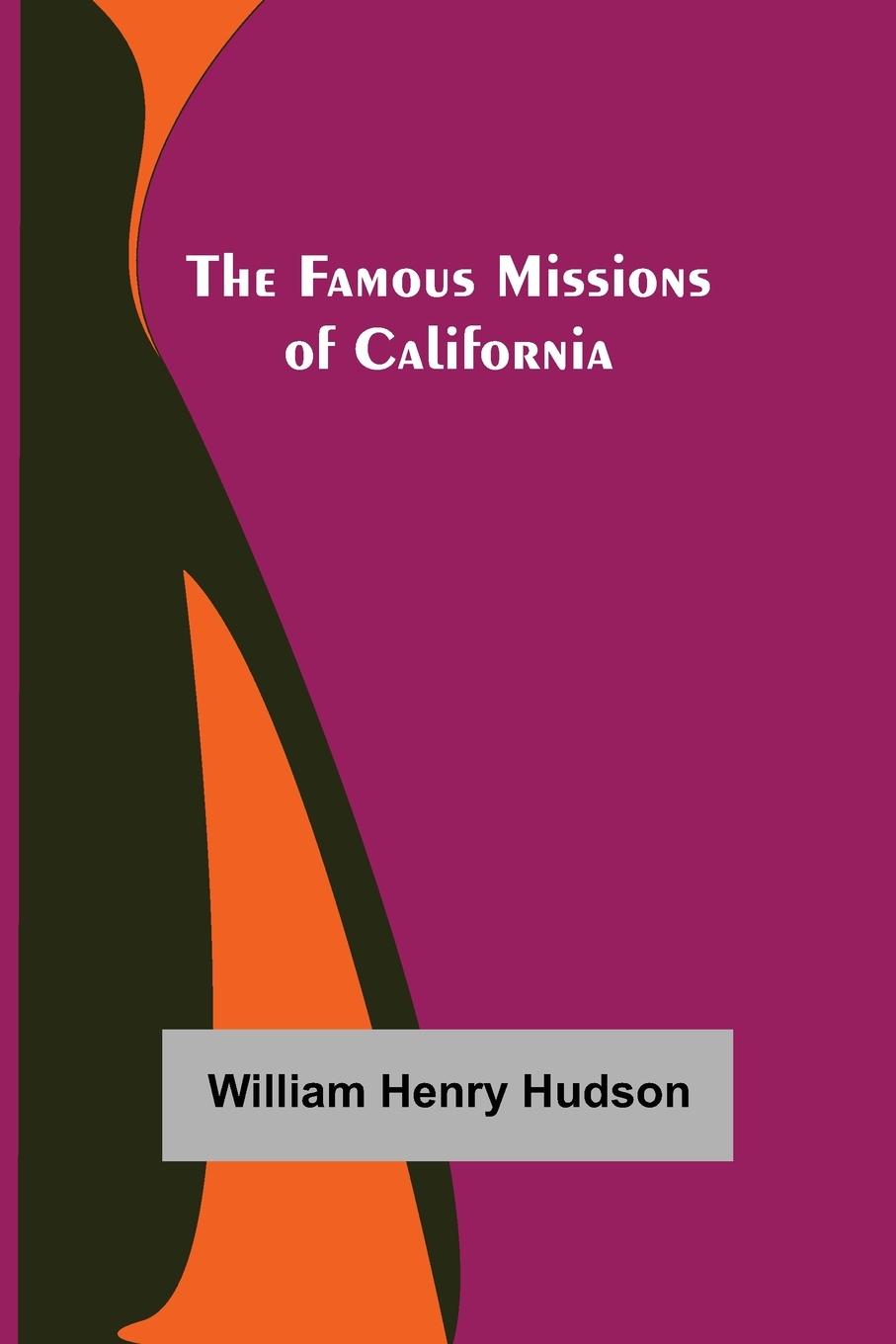 Knjiga Famous Missions of California William Henry Hudson