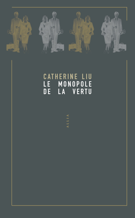 Książka Le Monopole de la vertu Catherine LIU