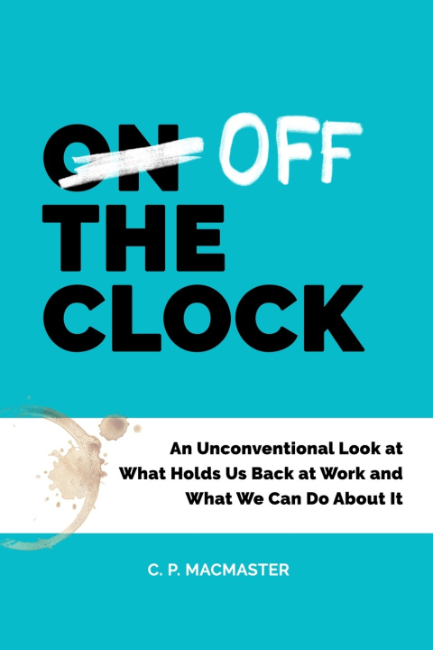 Knjiga Off the Clock MacMaster C. P. MacMaster