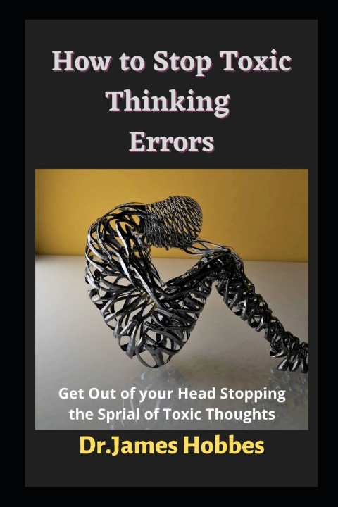 Knjiga How to Stop Toxic Thinking Errors Hobbes Dr. James Hobbes