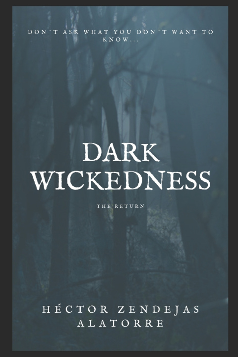 Knjiga Dark Wickedness ZENDEJAS ALATORRE HECTOR ZENDEJAS ALATORRE