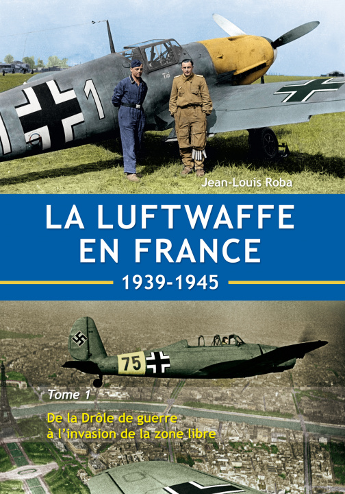 Kniha La Luftwaffe en France - Tome 1 Roba